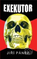 Kniha: Exekutor (Jiří Pánek). Naše vojsko CZ, 2015 Kniha: Exekutor (Jiří Pánek). Naše vojsko CZ, 2015