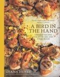 Bird in the Hand - Diana Henry, 2015