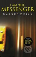 Kniha: I Am the Messenger (Markus Zusak). Random House, 2002 Kniha: I Am the Messenger (Markus Zusak). Random House, 2002