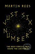 Kniha: Just Six Numbers (Martin Rees). Weidenfeld and Nicolson, 2015 Kniha: Just Six Numbers (Martin Rees). Weidenfeld and Nicolson, 2015