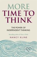 Kniha: More Time to Think (Nancy Kline). Cassell, 2015 Kniha: More Time to Think (Nancy Kline). Cassell, 2015