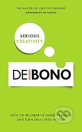 Kniha: Serious Creativity (Edward de Bono). Ebury, 2015 Kniha: Serious Creativity (Edward de Bono). Ebury, 2015