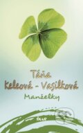 Kniha: Manželky (Táňa Keleová-Vasilková). Ikar, 2015 Kniha: Manželky (Táňa Keleová-Vasilková). Ikar, 2015