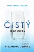 Kniha: Čistý (Alejandro Junger). Edice knihy Omega, 2016 Kniha: Čistý (Alejandro Junger). Edice knihy Omega, 2016