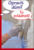 Kniha: Opravit dům? To zvládneš! (Vašut). Vašut, 2015 Kniha: Opravit dům? To zvládneš! (Vašut). Vašut, 2015