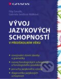 Kniha: Vývoj jazykových schopností (Filip Smolík a Gabriela Seidlová Málková). Grada, 2015 Kniha: Vývoj jazykových schopností (Filip Smolík a Gabriela Seidlová Málková). Grada, 2015