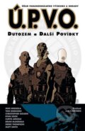 Kniha: Ú.P.V.O. 1: Dutozem a další povídky (Mike Mignola). ComicsCentrum, 2011 Kniha: Ú.P.V.O. 1: Dutozem a další povídky (Mike Mignola). ComicsCentrum, 2011