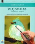 Kniha: Naučte se malovat: Olejomalba (Jana Laštovičková Grygarová). Zoner Press, 2015 Kniha: Naučte se malovat: Olejomalba (Jana Laštovičková Grygarová). Zoner Press, 2015