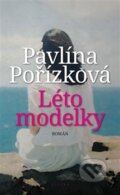 Kniha: Léto modelky (Pavlína Pořízková). Eroika, 2015 Kniha: Léto modelky (Pavlína Pořízková). Eroika, 2015