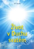 Kniha: Život v Duchu svatém (Jiří Vacek). Krutina - Vacek, 2015 Kniha: Život v Duchu svatém (Jiří Vacek). Krutina - Vacek, 2015
