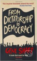 Kniha: From Dictatorship to Democracy (Gene Sharp). Profile Books, 2012 Kniha: From Dictatorship to Democracy (Gene Sharp). Profile Books, 2012