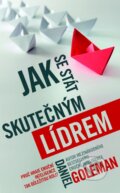 Kniha: Jak se stát skutečným lídrem (Daniel Goleman). Metafora, 2015 Kniha: Jak se stát skutečným lídrem (Daniel Goleman). Metafora, 2015
