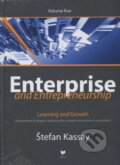 Kniha: Enterprise and entrepreneurship (Volume five) (Štefan Kassay). VEDA, 2011 Kniha: Enterprise and entrepreneurship (Volume five) (Štefan Kassay). VEDA, 2011