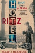 Kniha: Hotel Ritz (Tillar J. Maze), 2015 Kniha: Hotel Ritz (Tillar J. Maze), 2015