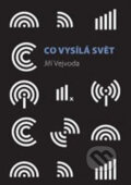 Kniha: Co vysílá svět (Jiří Vejvoda). Radioservis, 2015 Kniha: Co vysílá svět (Jiří Vejvoda). Radioservis, 2015