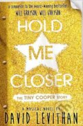 Kniha: Hold Me Closer (David Levithan). Penguin Books, 2015 Kniha: Hold Me Closer (David Levithan). Penguin Books, 2015
