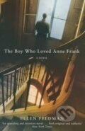Kniha: The Boy Who Loved Anne Frank (Ellen Feldman). Picador, 2006 Kniha: The Boy Who Loved Anne Frank (Ellen Feldman). Picador, 2006