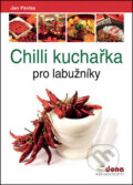Kniha: Chilli kuchařka pro labužníky (Jan Pavlas). Dona, 2015 Kniha: Chilli kuchařka pro labužníky (Jan Pavlas). Dona, 2015