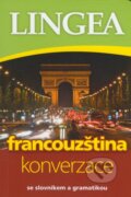 Kniha: Francouzština - Konverzace (Lingea). Lingea, 2014 Kniha: Francouzština - Konverzace (Lingea). Lingea, 2014