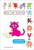 Kniha: Písmenkovo Mačiatkovo (Jana Krajčovičová). ANTRE, 2015 Kniha: Písmenkovo Mačiatkovo (Jana Krajčovičová). ANTRE, 2015