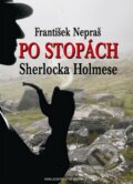 Kniha: Po stopách Sherlocka Holmese (František Nepraš). Brána, 2015 Kniha: Po stopách Sherlocka Holmese (František Nepraš). Brána, 2015