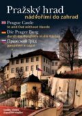 Kniha: Pražský hrad - nádvořími do zahrad (František Kadlec a Luděk Sládek). BB/art, 2015 Kniha: Pražský hrad - nádvořími do zahrad (František Kadlec a Luděk Sládek). BB/art, 2015