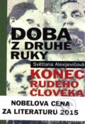 Kniha: Doba z druhé ruky (Svetlana Alexijevič). Pistorius & Olšanská, 2015 Kniha: Doba z druhé ruky (Svetlana Alexijevič). Pistorius & Olšanská, 2015