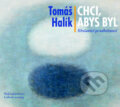Audiokniha: Chci, abys byl (Tomáš Halík). Nakladatelství Lidové noviny, 2012 Audiokniha: Chci, abys byl (Tomáš Halík). Nakladatelství Lidové noviny, 2012