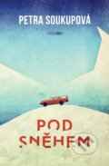 E-kniha: Pod sněhem (Petra Soukupová), 2015 E-kniha: Pod sněhem (Petra Soukupová), 2015
