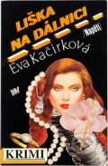 Kniha: Liška na dálnici (Eva Kačírková). Naše vojsko, 1993 Kniha: Liška na dálnici (Eva Kačírková). Naše vojsko, 1993