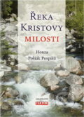 Kniha: Řeka Kristovy milosti (Honza Pošťák Pospíšil). , 2017 Kniha: Řeka Kristovy milosti (Honza Pošťák Pospíšil). , 2017