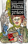 Kniha: Pěkná práce (David Lodge). , 1993 Kniha: Pěkná práce (David Lodge). , 1993