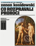 Kniha: Čo rozprávali proroci (Zenon Kosidowski). , 1985 Kniha: Čo rozprávali proroci (Zenon Kosidowski). , 1985