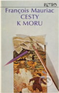 Kniha: Cesty k moru (François Mauriac). , 1971 Kniha: Cesty k moru (François Mauriac). , 1971