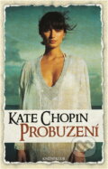 Kniha: Probuzení (Kate Chopin). Knižní klub, 2008 Kniha: Probuzení (Kate Chopin). Knižní klub, 2008