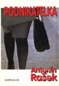 Kniha: Podnikatelka (Antonín Rašek). Knižní klub, 1999 Kniha: Podnikatelka (Antonín Rašek). Knižní klub, 1999