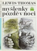 Kniha: Myšlenky pozdě v noci (Lewis Thomas). , 1989 Kniha: Myšlenky pozdě v noci (Lewis Thomas). , 1989