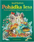 Kniha: Pohádka lesa (Josef Kožíšek). Svoboda, 1995 Kniha: Pohádka lesa (Josef Kožíšek). Svoboda, 1995