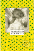 Kniha: Moje miminko (Martina Drijverová). Motto, 1994 Kniha: Moje miminko (Martina Drijverová). Motto, 1994
