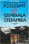 Kniha: Posledný let generála Štefánika (Milan Vároš). , 1991 Kniha: Posledný let generála Štefánika (Milan Vároš). , 1991