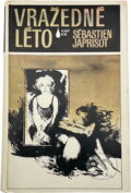 Kniha: Vražedné léto (Sébastien Japrisot). , 1984 Kniha: Vražedné léto (Sébastien Japrisot). , 1984