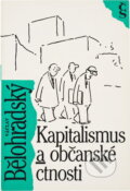 Kniha: Kapitalismus a občanské ctnosti (Václav Bělohradský). Československý spisovatel, 1992 Kniha: Kapitalismus a občanské ctnosti (Václav Bělohradský). Československý spisovatel, 1992