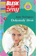 Kniha: Dokonalý život (Kate Thompson). BB/art, 2007 Kniha: Dokonalý život (Kate Thompson). BB/art, 2007
