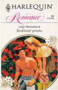Kniha: Rodinné pouto (Leigh Michaels). Harlequin, 1994 Kniha: Rodinné pouto (Leigh Michaels). Harlequin, 1994