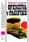 Kniha: Ofenzíva v Pacifiku (Miloš Hubáček). , 1987 Kniha: Ofenzíva v Pacifiku (Miloš Hubáček). , 1987