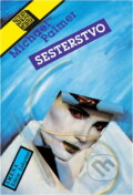 Kniha: Sesterstvo (Michael Palmer). Smena, 1989 Kniha: Sesterstvo (Michael Palmer). Smena, 1989