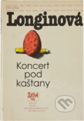 Kniha: Koncert pod kaštany (Helena Longinová). Československý spisovatel, 1989 Kniha: Koncert pod kaštany (Helena Longinová). Československý spisovatel, 1989