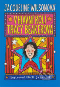 Kniha: V hlavní roli Tracy Beakerová (Jacqueline Wilson). BB/art, 2007 Kniha: V hlavní roli Tracy Beakerová (Jacqueline Wilson). BB/art, 2007