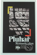 Kniha: Měšťanský dům (Zdeněk Pluhař). Československý spisovatel, 1989 Kniha: Měšťanský dům (Zdeněk Pluhař). Československý spisovatel, 1989
