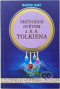 Kniha: Průvodce světem J. R. R. Tolkiena (David Day). , 1995 Kniha: Průvodce světem J. R. R. Tolkiena (David Day). , 1995